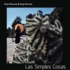 Dani Álvarez & Sergi Sirvent -  cd "Las Simples Cosas"