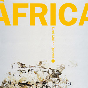 Dani Molina Quartet - disco digital "Africa"