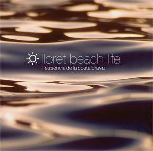 Lloret Beach Life - l'essencia de la costa brava