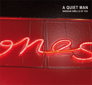 A Quiet Man - Warsaw smells of you