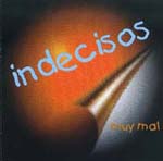 Indecisos - Muy mal
