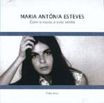 Maria Antonia Esteves - Com o rosto a este vento