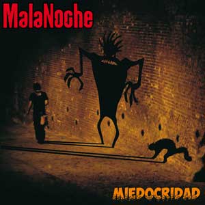 Malanoche - Miedocridad