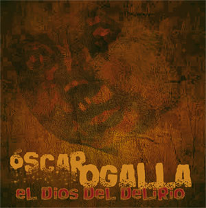 Oscsr Ogalla - cd "El dios del delirio" - PSM-music