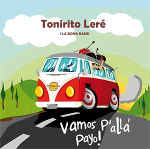 Tonirito Leré i la Bona Band - cd "Vamos p'allá Payo! - PSM-music